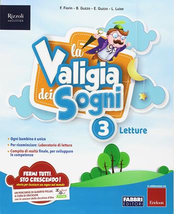 La valigia dei sogni. Con Storia e geografia, Discipline. Matematica, scienze e tecnologia, Il libro dei lapbook, Quaderno di matematica e Grammatica e scrittura. Per la 3ª classe elementare. Con e-book. Con espansione online  - Libro Fabbri 2018 | Libraccio.it