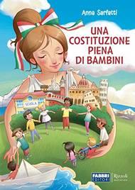 Una Costituzione piena di bambini. Per la Scuola elementare. - Anna Sarfatti - Libro Fabbri 2018 | Libraccio.it