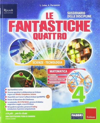 Le fantastiche quattro. Vol. scientifico. Con Quaderno scientifico e Il libro dei lapbook scientifico. Per la 4ª classe elementare. Con e-book. Con espansione online  - Libro Fabbri 2018 | Libraccio.it