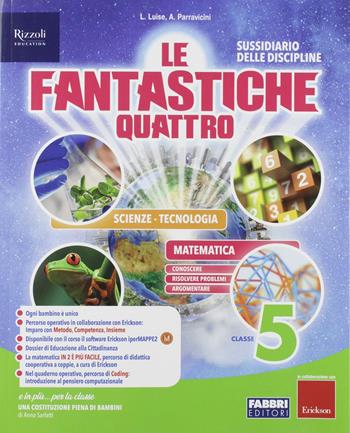 Le fantastiche quattro. Vol. scientifico. Con Quaderno scientifico. Per la 5ª classe elementare. Con e-book. Con espansione online  - Libro Fabbri 2018 | Libraccio.it