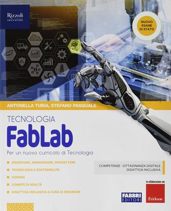 FabLab. Tecnologia-Laboratorio. Con ebook. Con espansione online - Antonella Tubia, Stefano Pasquale, Antonella Martorano - Libro Fabbri 2018 | Libraccio.it