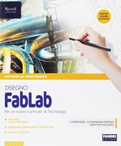 FabLab. Disegno-Tavole per il disegno. Con ebook. Con espansione online