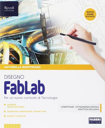 FabLab. Disegno-Tavole per il disegno. Per la Scuola media. - Antonella Tubia, Stefano Pasquale, Antonella Martorano - Libro Fabbri 2018 | Libraccio.it