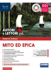 Autori e lettori più. Con Mito ed epica. Con ebook. Con espansione online. Vol. 1