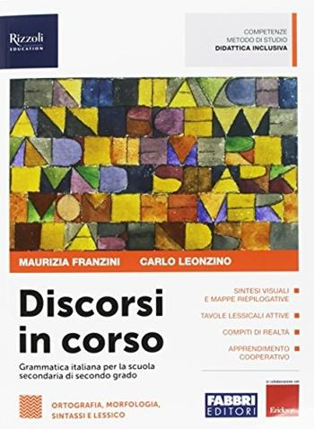 Discorsi in corso. Con Scrittura. Per le Scuole superiori. - Maurizia Franzini, Carlo Leonzino - Libro Fabbri 2018 | Libraccio.it