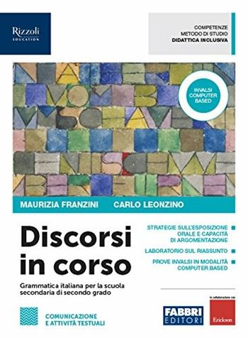 Discorsi in corso. Scrittura. Con ebook. Con espansione online - Maurizia Franzini, Carlo Leonzino - Libro Fabbri 2018 | Libraccio.it