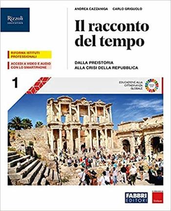 Il racconto del tempo. Con Storia per mappe del Centro Studi Erickson e Atlante. Per gli Ist. professionali. Con e-book. Con espansione online. Vol. 1 - Andrea Cazzaniga, Carlo Griguolo - Libro Fabbri 2019 | Libraccio.it