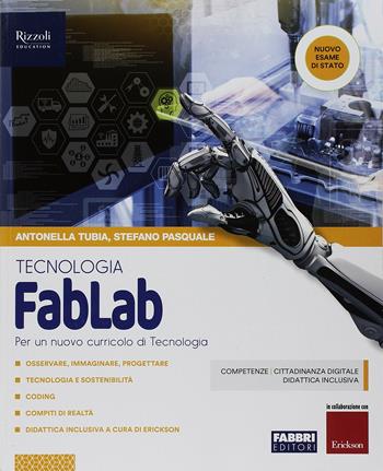 FabLab. Tecnologia. Con ebook. Con espansione online - Antonella Tubia, Stefano Pasquale, Antonella Martorano - Libro Fabbri 2018 | Libraccio.it