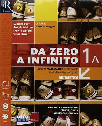 Da zero a infinito. Con Quaderno ed Eserciziario matematica. Con ebook. Con espansione online. Vol. 1/A-B - Luciana Ferri, Angela Matteo, Franca Sgobbi - Libro Fabbri 2018 | Libraccio.it