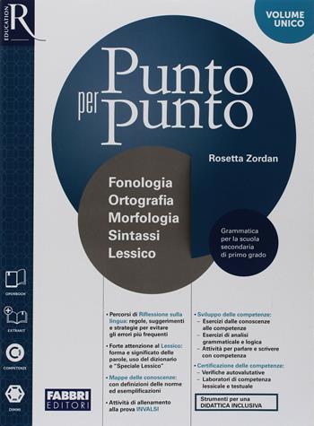 Punto per punto. Comunicazione e scrittura-Morfologia. Con Quaderno operativo, Speciale Lessico, Mappe illustrate, Esame di Stato. Con ebook. Con espansione online - Rosetta Zordan - Libro Fabbri 2018 | Libraccio.it