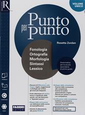 Punto per punto. Morfosintassi. Con Quaderno operativo, Speciale Lessico, Mappe illustrate, Esame di Stato. Per la Scuola media. Con ebook. Con espansione online