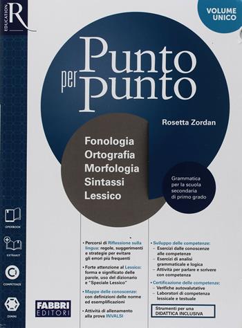 Punto per punto. Morfosintassi. Con Quaderno operativo, Speciale Lessico, Mappe illustrate, Esame di Stato. Con ebook. Con espansione online - Rosetta Zordan - Libro Fabbri 2018 | Libraccio.it