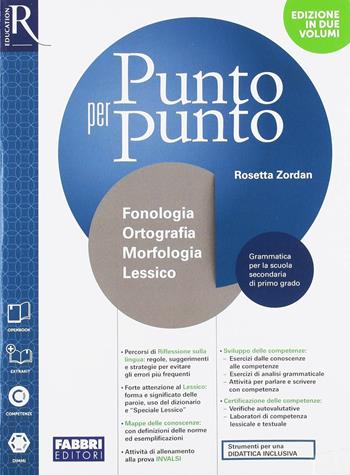 Punto per punto. Fonologia. Con Quaderno operativo, Speciale Lessico, Mappe illustrate, Esame di Stato. Con ebook. Con espansione online - Rosetta Zordan - Libro Fabbri 2018 | Libraccio.it