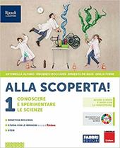 Alla scoperta! . Con e-book. Con espansione online. Vol. 1