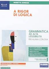 A Rigor Di Logica Libro  DigitaleFonologia,Ortografia,Morfologia,Sintassi,Lessico Con Hub Young E  Hub Kit… 9788891545862 Usato