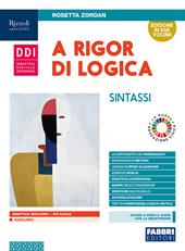 A rigor di logica. Sintassi. Con e-book. Con espansione online