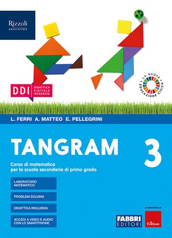 Tangram. Per la Scuola media. Vol. 3: Quaderno 3 + hub young + hub kit - Luciana Ferri, Angela Matteo, Eleonora Pellegrini - Libro Fabbri 2020 | Libraccio.it