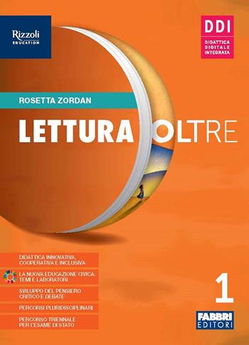 Lettura oltre. Con Quaderno laboratorio, Attività di accoglienza, Prove d'ingresso, Metodo di studio, La bussola delle emozioni. Con e-book. Con espansione online. Vol. 1 - Rosetta Zordan - Libro Fabbri 2022 | Libraccio.it