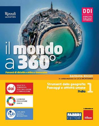 Il mondo a 360°. Con Atlante, Fare geografia con le mappe. Con e-book. Con espansione online. Vol. 1 - Barbara Biggio - Libro Fabbri 2022 | Libraccio.it