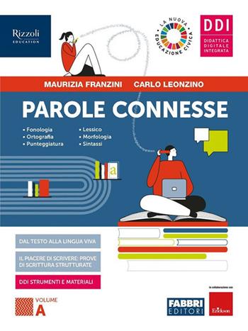 Parole connesse. Con Parole che fanno strada. Vol. A-B. Con e-book. Con espansione online - Maurizia Franzini, Carlo Leonzino - Libro Fabbri 2021 | Libraccio.it