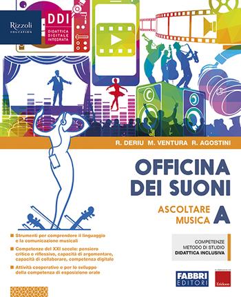 Officina dei suoni. Con Hub young, Hub kit e #lamusicanonsiferma. Con e-book. Con espansione online. Vol. A: Ascoltare la musica - Rosalba Deriu, Marco Ventura, Roberto Agostini - Libro Fabbri 2021 | Libraccio.it