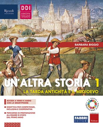 Un'altra storia. Con Osservo e imparo. Con e-book. Con espansione online. Vol. 1: La tarda antichità e il Medioevo - Barbara Biggio - Libro Fabbri 2021 | Libraccio.it