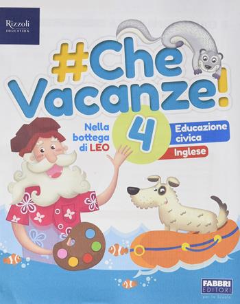 Che vacanze! . Vol. 4  - Libro Fabbri 2021 | Libraccio.it