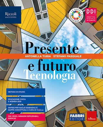 Presente e futuro. Con Tecnologia, Disegno, Hub young e Hub kit. Con e-book. Con espansione online - Antonella Tubia, Stefano Pasquale - Libro Fabbri 2021 | Libraccio.it