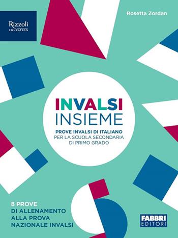 INVALSI insieme. Prove INVALSI di Italiano. Per la Scuola media - Rosetta Zordan - Libro Fabbri 2021 | Libraccio.it