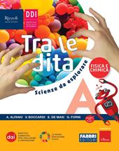 Tra le dita. Scienze da esplorare. Con e-book. Con espansione online. Vol. A-B-C-D