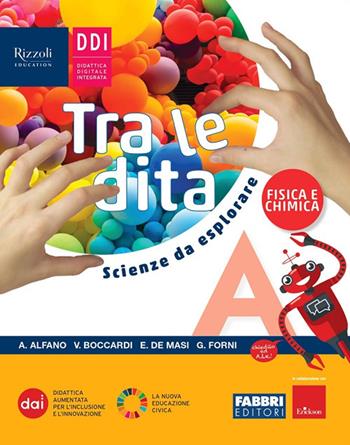 Tra le dita. Scienze da esplorare. Con e-book. Con espansione online. Vol. A-B-C-D  - Libro Fabbri 2022 | Libraccio.it