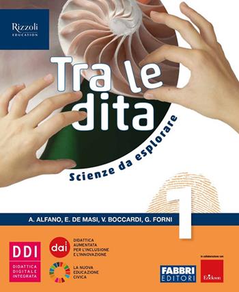 Tra le dita. Scienze da esplorare. Per la Scuola media. Vol. 1  - Libro Fabbri 2022 | Libraccio.it