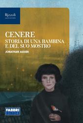 Cenere, storia di una bambina e del suo mostro. Narrativa per la classe 1ª. Con e-book. Con espansione online