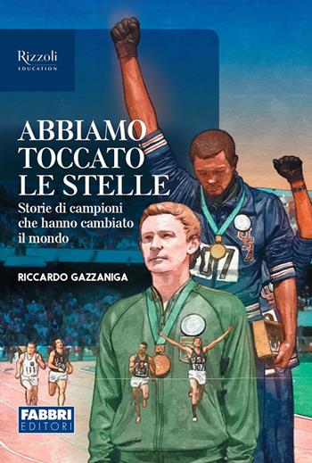 Abbiamo toccato le stelle. Narrativa per la classe 2ª. Con e-book. Con espansione online - Riccardo Gazzaniga - Libro Fabbri 2022 | Libraccio.it
