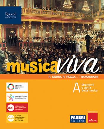 Musica viva. Per la Scuola media. Vol. A: Strumenti e storia della musica - Rosalba Deriu, Roberto Rizzo, Ilaria Tramannoni - Libro Fabbri 2023 | Libraccio.it