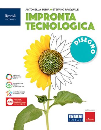 Impronta tecnologica. Disegno. Con Tavole. Per la Scuola media. - Antonella Tubia, Stefano Pasquale - Libro Fabbri 2023 | Libraccio.it