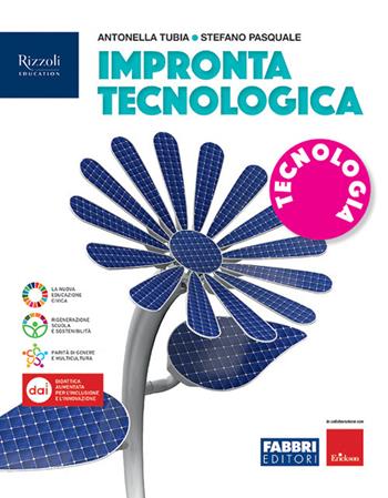 Impronta tecnologica. Disegno. Con Tecnologia. Con e-book. Con espansione online - Antonella Tubia, Stefano Pasquale - Libro Fabbri 2023 | Libraccio.it