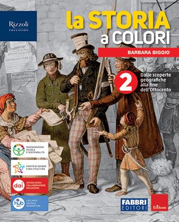 La storia a colori. Con Quando dove cosa. Con e-book. Con espansione online. Vol. 2 - Barbara Biggio - Libro Fabbri 2023 | Libraccio.it