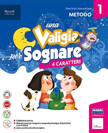 Una valigia per sognare. Con Quaderno dei prerequisiti, Metodo 4 caratteri, Letture, Discipline e Quaderno, Quaderno per scrivere, Il quaderno Ita-Mate, Il mio quaderno di Arte e Musica. Con e-book. Con espansione online. Vol. 1 - Luisa Bordin, Francesca Fiorin, Eliana Guzzo - Libro Fabbri 2023 | Libraccio.it