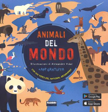 Animali del mondo. Con App - Anne McRae - Libro Fabbri 2018 | Libraccio.it