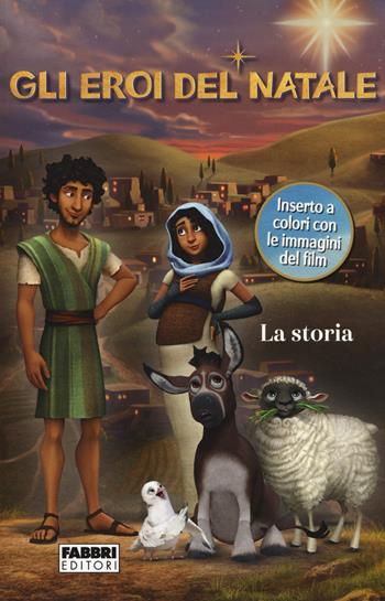 Gli eroi del Natale. La storia - Tracey West - Libro Fabbri 2017 | Libraccio.it