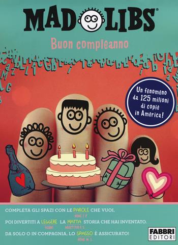 Buon compleanno. Mad Libs. Vol. 3  - Libro Fabbri 2018 | Libraccio.it