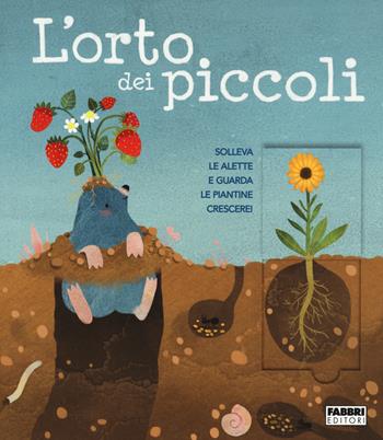 L'orto dei piccoli - Paola Parazzoli - Libro Fabbri 2018 | Libraccio.it