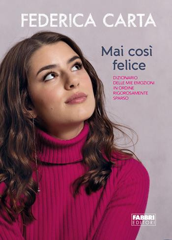 Mai così felice - Federica Carta - Libro Fabbri 2018 | Libraccio.it