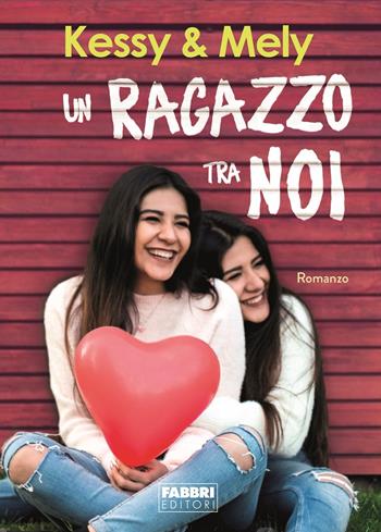 Un ragazzo tra noi - Kessy & Mely - Libro Fabbri 2018 | Libraccio.it