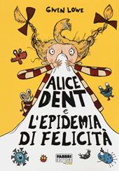 Alice Dent e l'epidemia di felicità