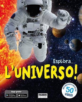 Esplora... l'universo! Con app  - Libro Fabbri 2018 | Libraccio.it