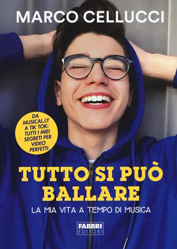 Tutto si può ballare - Marco Cellucci - Libro Fabbri 2018 | Libraccio.it