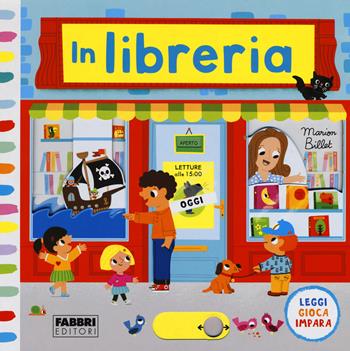 In libreria. Leggi, gioca, impara. Ediz. a colori - Marion Billet - Libro Fabbri 2018 | Libraccio.it