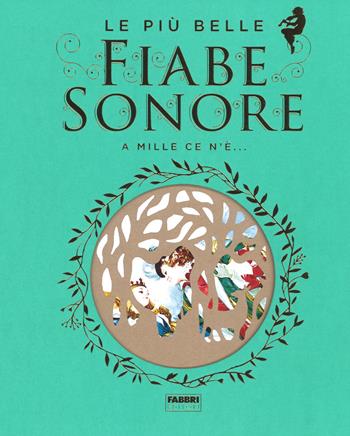 Le più belle fiabe sonore. A mille ce n'è... Con 2 CD-Audio  - Libro Fabbri 2018 | Libraccio.it